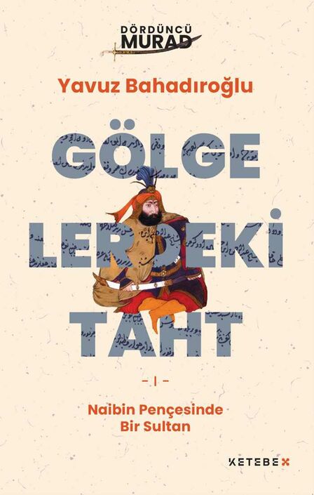 Ketebe Yayıncılık - Gölgelerdeki Taht