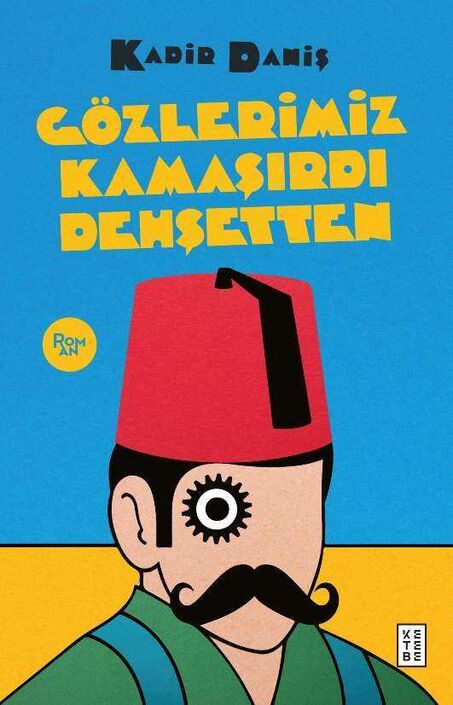 Ketebe Yayıncılık - Gözlerimiz Kamaşırdı Dehşetten