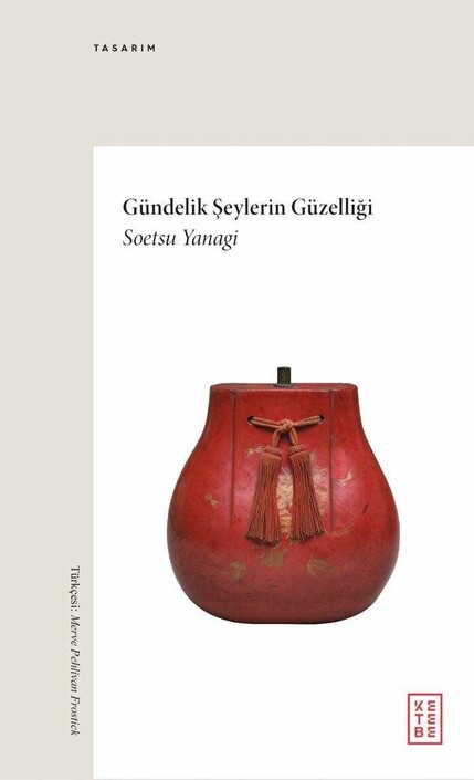 Ketebe Yayıncılık - Gündelik Şeylerin Güzelliği Ketebe Yayıncılık - Gündelik Şeylerin Güzelliği