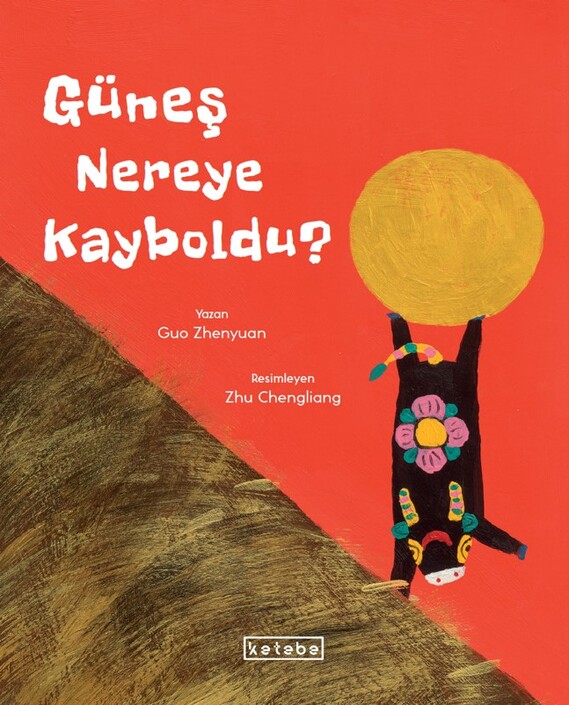 Ketebe Yayınları - Güneş Nereye Kayboldu?