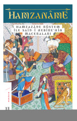 Ketebe Yayınları - Hamzanâme & Hamzazâde Rüstem İle Said-İ Nebîre’Nin Maceraları