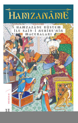 Hamzanâme & Hamzazâde Rüstem İle Said-İ Nebîre’Nin Maceraları