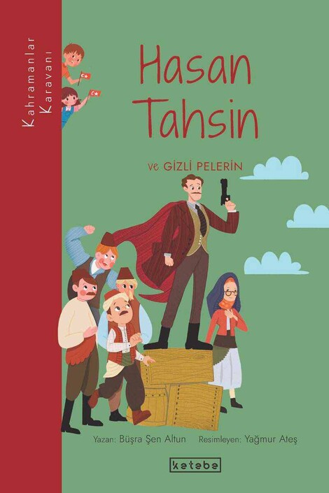 KETEBE ÇOCUK - Hasan Tahsin ve Gizli Pelerin	 - Kahramanlar Karavanı