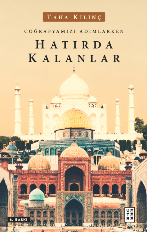 Coğrafyamızı Adımlarken Hatırda Kalanlar