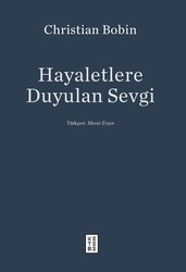 Ketebe Yayınları - Hayaletlere Duyulan Sevgi