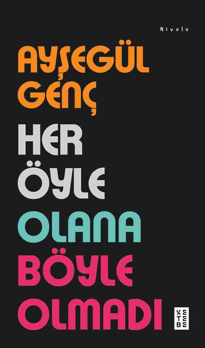 Ketebe Yayıncılık - Her Öyle Olana Böyle Olmadı