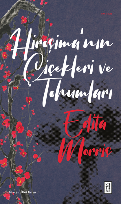 Ketebe Yayınları - Hiroşima'nın Çiçekleri ve Tohumları