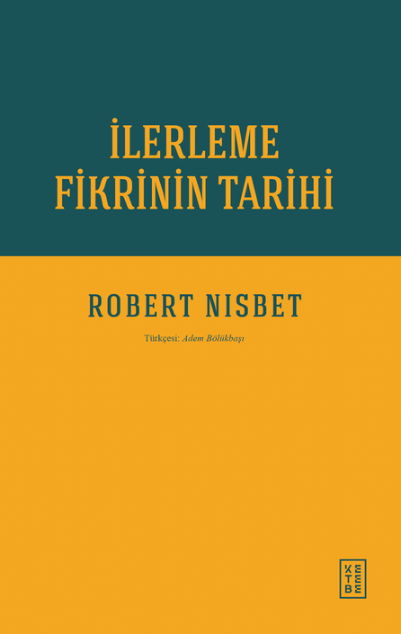 Ketebe Yayınları - İLERLEME FİKRİNİN TARİHİ