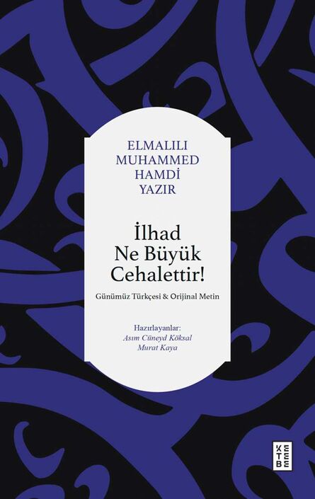 Ketebe Yayıncılık - İlhad Ne Büyük Cehalettir