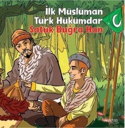 Birlikte Çocuk - İlk Müslüman Türk Hükümdar - Satuk Buğra Han