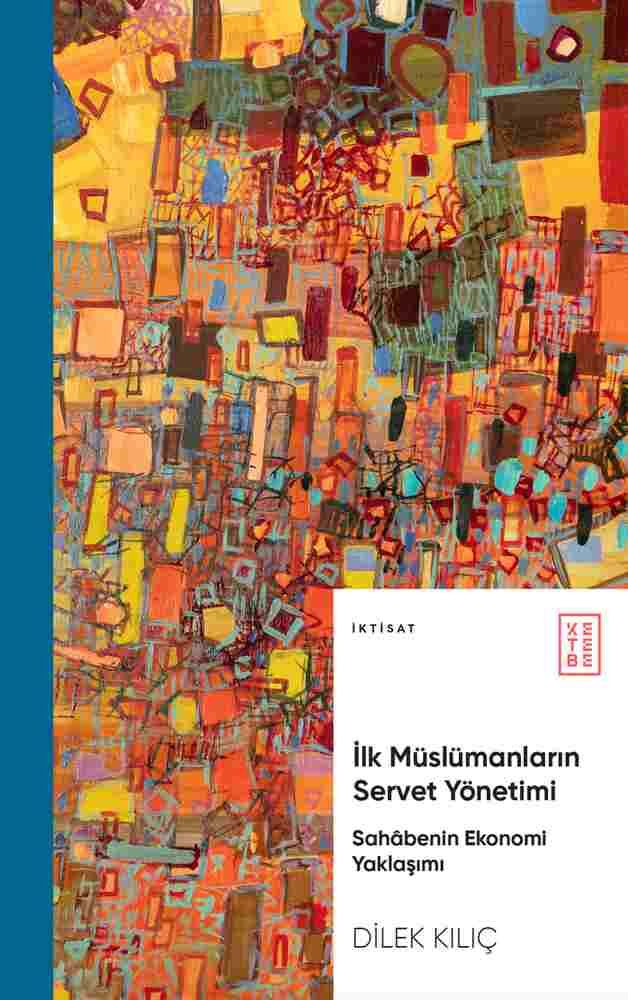 İlk Müslümanların Servet Yönetimi İlk Müslümanların Servet Yönetimi