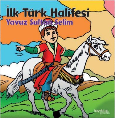İlk Türk Halifesi - Yavuz Sultan Selim