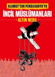 Birlikte Kitap ve Dergi - Alamut'tan Pensilvanya'ya - İncil Müslümanları: Altın Nesil(Kitap)