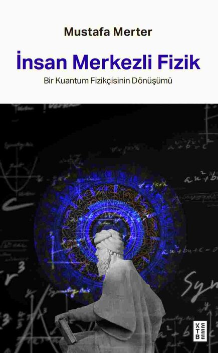 Ketebe Yayıncılık - İnsan Merkezli Fizik