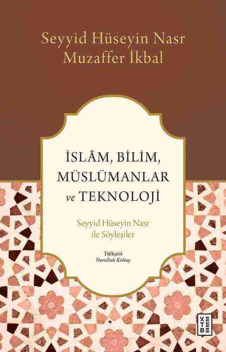 Ketebe Yayınları - İslâm, Bilim, Müslümanlar ve Teknoloji