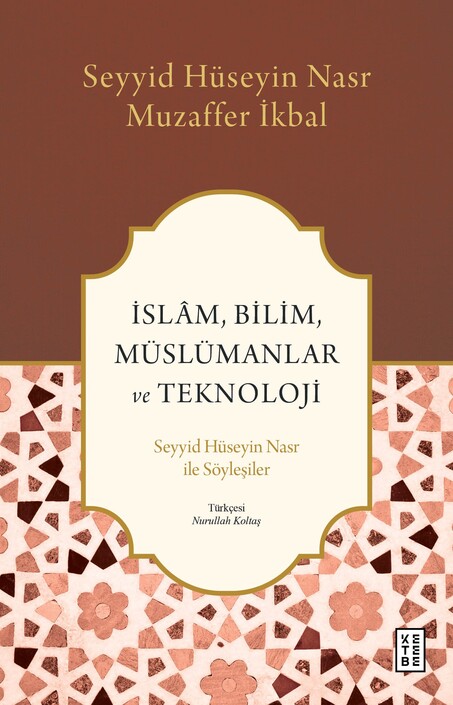 Ketebe Yayınları - İslâm, Bilim, Müslümanlar ve Teknoloji