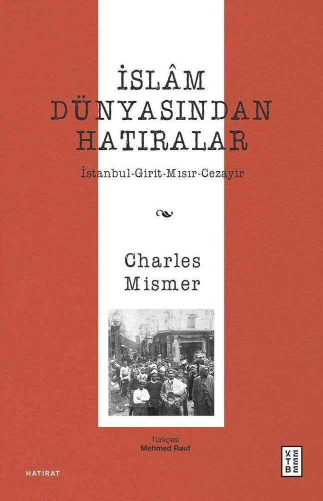İslâm Dünyasından Hatıralar İslâm Dünyasından Hatıralar