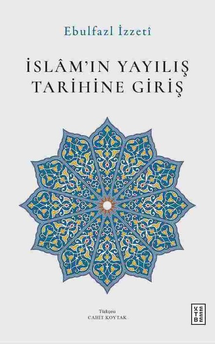 Ketebe Yayınları - İslam'ın Yayılış Tarihine Giriş