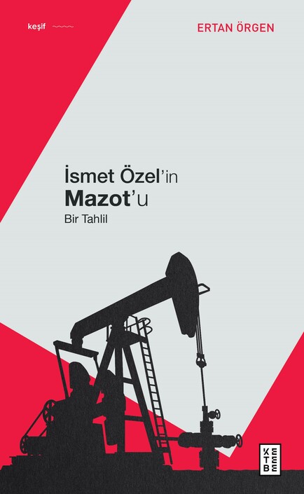Ketebe Yayınları - İsmet Özel'in Mazot'u