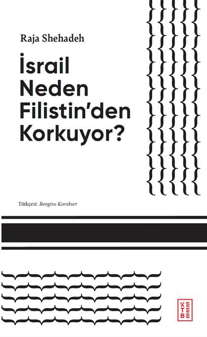  İsrail Neden Filistin’den Korkuyor?