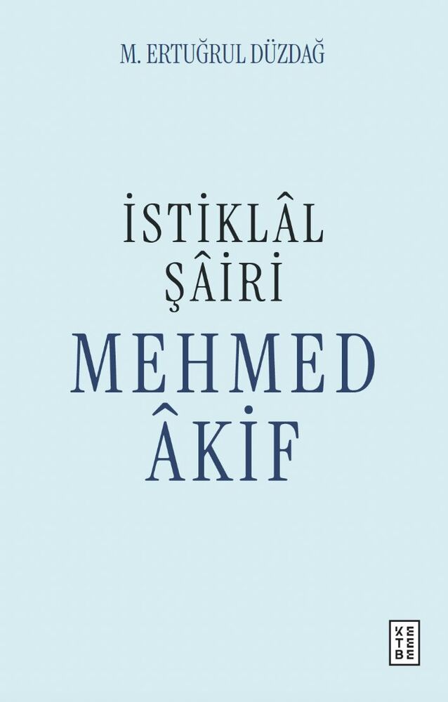 İstiklâl Şâiri Mehmed Âkif