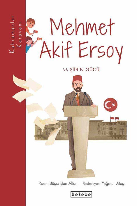 KETEBE ÇOCUK - Mehmet Akif Ersoy ve Şiirin Gücü	 - Kahramanlar Karavanı