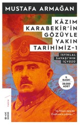 Ketebe Yayınları - Kazım Karabekir’İn Gözüyle Yakın Tarihimiz-1