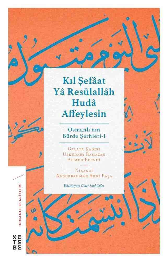 Kıl Şefâat Yâ Resûlallah Hudâ Affeylesin