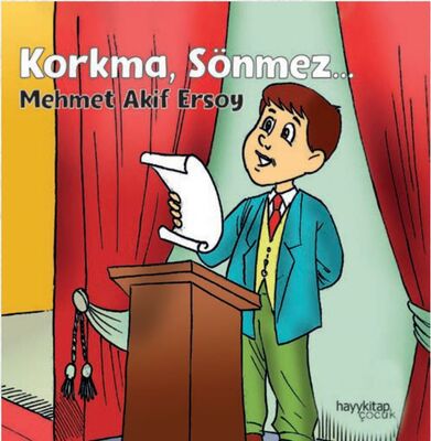 Korkma, Sönmez… - Mehmet Akif Ersoy