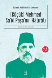 Ketebe Yayınları - [Küçük] Mehmed Sa‘Îd Paşa’Nın Hâtırâtı (2-3.Cilt)