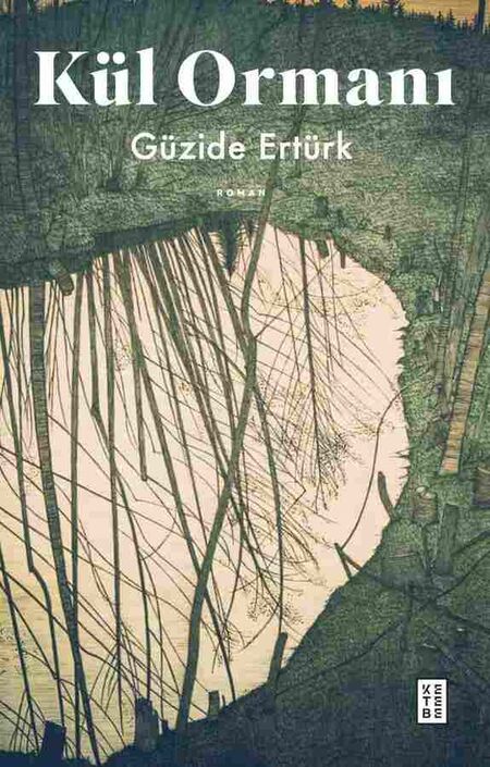 Ketebe Yayıncılık - Kül Ormanı Ketebe Yayıncılık - Kül Ormanı