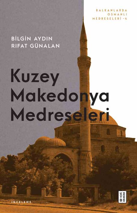 Ketebe Yayınları - Kuzey Makedonya Medreseleri