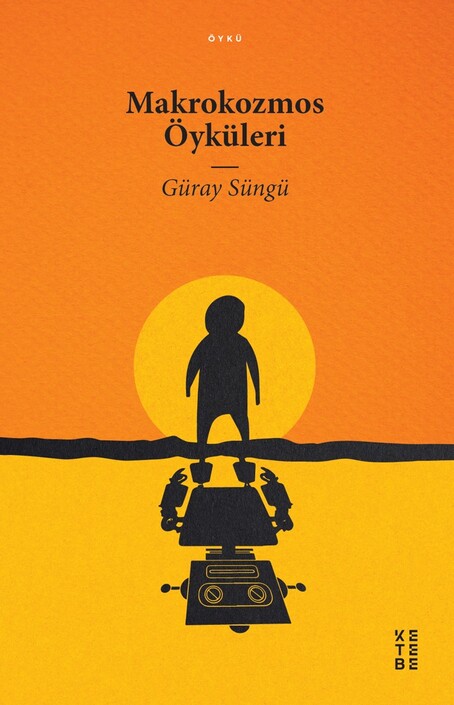 Ketebe Yayınları - Makrokozmos Öyküleri