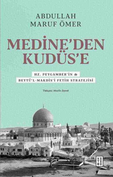 Ketebe Yayınları - Medine’den Kudüs’e