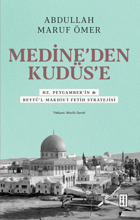 Ketebe Yayınları - Medine’den Kudüs’e