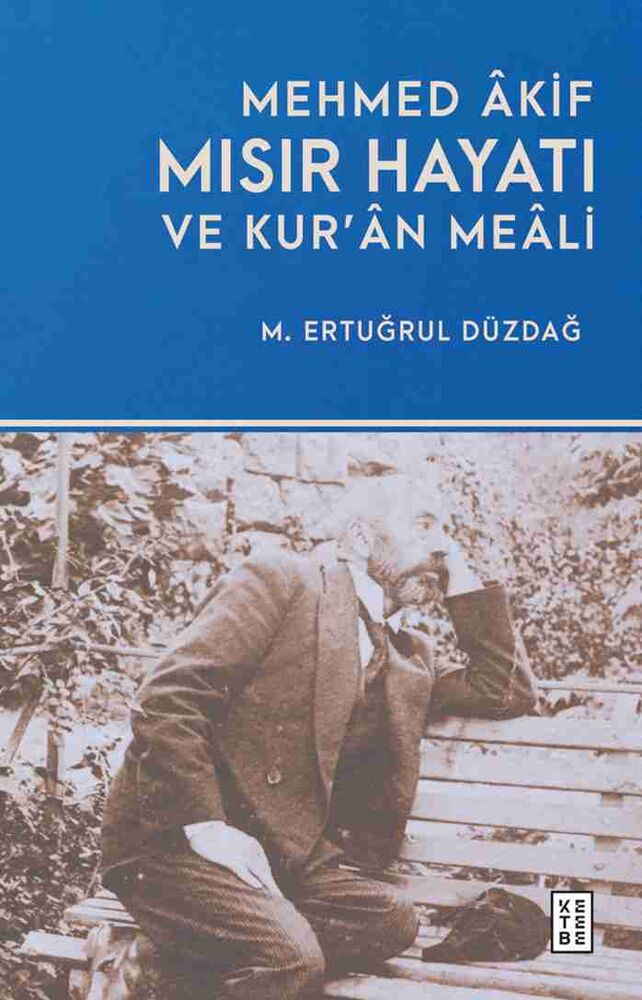 Mehmed Âkif Mısır Hayatı ve Kur’ân Meâli