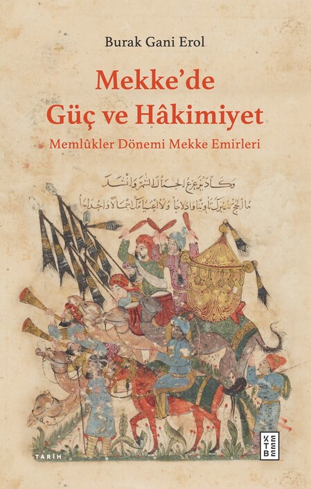 Ketebe Yayınları - Mekke’de Güç ve Hâkimiyet