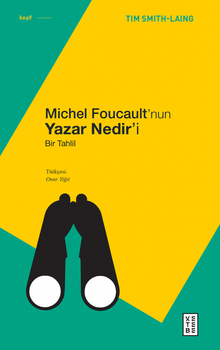 Ketebe Yayıncılık - Michel Foucault’nun Yazar Nedir’i