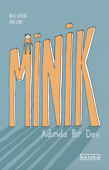 KETEBE ÇOCUK - Minik Adında Bir Dev