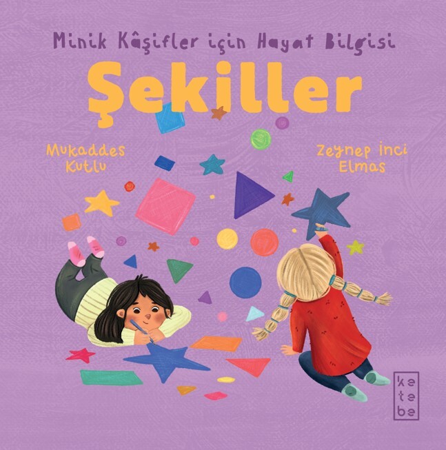 KETEBE ÇOCUK - Minik Kâşifler için Hayat Bilgisi - Şekiller