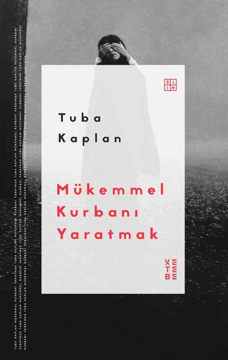 Ketebe Yayıncılık - Mükemmel Kurbanı Yaratmak