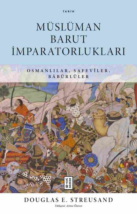 Ketebe Yayınları - Müslüman Barut İmparatorlukları