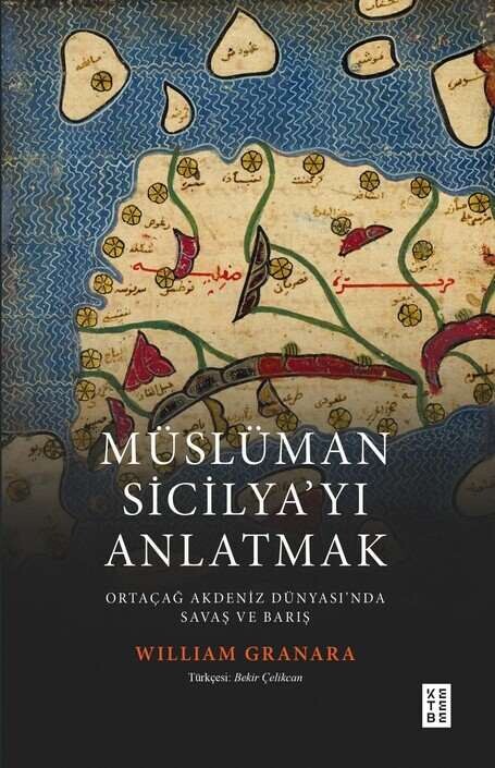 Ketebe Yayınları - Müslüman Sicilya'yı Anlatmak
