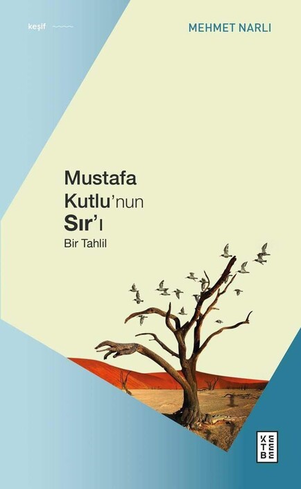 Ketebe Yayınları - Mustafa Kutlu’nun Sır’ı