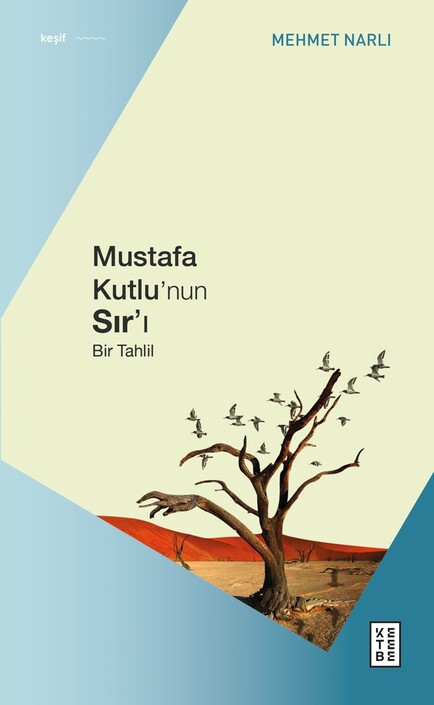 Ketebe Yayınları - Mustafa Kutlu’nun Sır’ı
