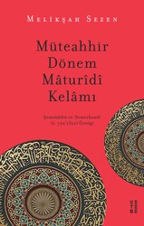 Ketebe Yayınları - Müteahhir Dönem Maturıdı Kelamı