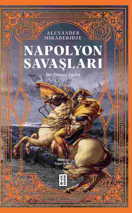 Ketebe Yayınları - Napolyon Savaşları - Bir Dünya Tarihi