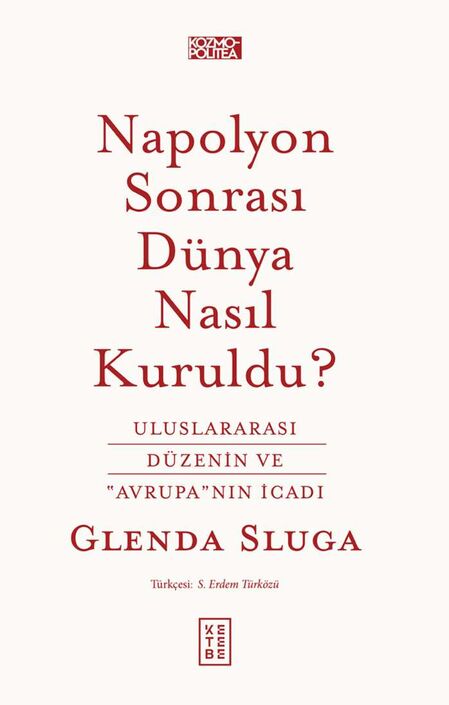 Ketebe Yayıncılık - Napolyon Sonrası Dünya Nasıl Kuruldu?