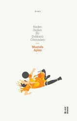 Ketebe Yayıncılık - Neden Bıçkın Bir Delikanlı Olamadım Ketebe Yayıncılık - Neden Bıçkın Bir Delikanlı Olamadım