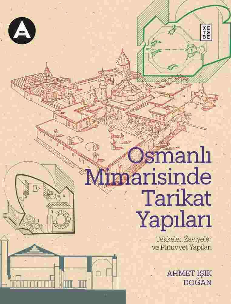 Osmanlı Mimarisinde Tarikat Yapıları (Ciltli)